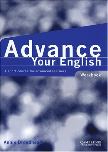 Advance Your English Workbook: A Short Course for Advanced Learners: Workbook