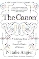 The Canon: A Whirligig Tour of the Beautiful Basics of Science