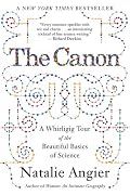 The Canon: A Whirligig Tour of the Beautiful Basics of Science