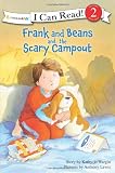 Frank and Beans and the Scary Campout (I Can Read! Frank and Beans Series)
