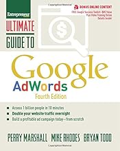 Ultimate Guide to Google AdWords: How to Access 1 Billion People in 10 Minutes (Ultimate Series)
