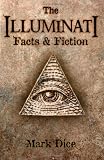 The Illuminati: Facts & Fiction