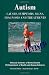 Autism: Causes, Symptoms, Signs, Diagnosis and Treatments - Everything You Need to Know About Autism - Revised Edition -Illustrated by S. Smith