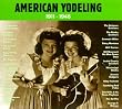 American Yodeling 1911-1946