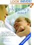 The Pregnancy Bible: Your Complete Guide to Pregnancy and Early Parenthood
