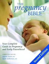 The Pregnancy Bible: Your Complete Guide to Pregnancy and Early Parenthood