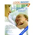 The Pregnancy Bible: Your Complete Guide to Pregnancy and Early Parenthood