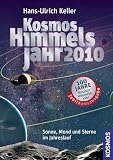 Kosmos Himmelsjahr 2010: Sonne, Mond und Sterne im Jahreslauf - Hans-Ulrich Keller