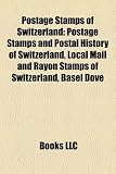 Postage Stamps of Switzerland: Postage Stamps and Postal History of Switzerland, Local Mail and Rayon Stamps of Switzerland, Basel Dove