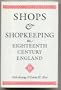 Shops and Shopkeeping in Eighteenth Century England