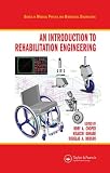 An Introduction to Rehabilitation Engineering (Series in Medical Physics and Biomedical Engineering)