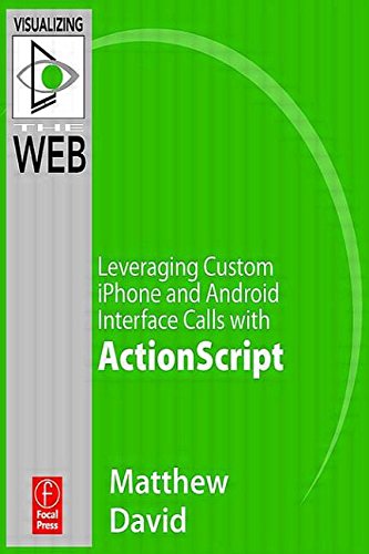 Flash Mobile: Leveraging Custom Android Interface Calls with ActionScript (Visualizing the Web)
