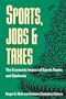 Sports, Jobs, and Taxes: The Economic Impact of Sports Teams and Stadiums