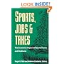 Sports, Jobs, and Taxes: The Economic Impact of Sports Teams and Stadiums