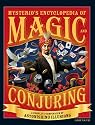 Mysterio's Encyclopedia of Magic and Conjuring: A Complete Compendium of Astonishing Illusions