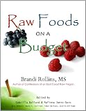 Strategies for Eating Raw Foods on a Budget: The GET STARTED Package (Chapters 2-5)
