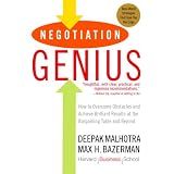 Negotiation Genius: How to Overcome Obstacles and Achieve Brilliant Results at the Bargaining Table and Beyondvon "Deepak Malhotra"