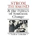 Strom Thurmond & the Politics of Southern Change