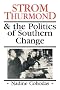 Strom Thurmond & the Politics of Southern Change