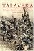 Talavera: Wellington's Early Peninsula Victories 1808-9