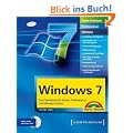 Windows 7: Das Praxisbuch f�r Home, Professional und Ultimate Edition. Mit Video-Lektionen auf CD. Komplett in Farbe.