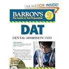 Barron's DAT: Dental Admissions Test (Barron's How to Prepare for the Dental Admissions... by Richard Lehman D.D.S., Sophia Saeed D.M.D., Donald Leslie Chi D.D.S., and Edwin H. Hines D.D.S.