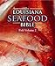 Louisiana Seafood Bible, The: Fish Volume 2 (Louisiana Landmarks)