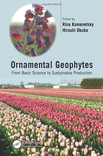Ornamental Geophytes: From Basic Science to Sustainable ProductionFrom Brand: CRC Press