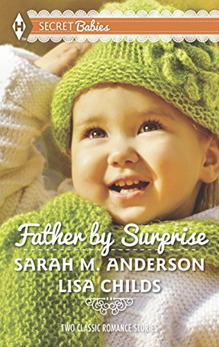 Father by Surprise: A Man of Distinction/His Baby Surprise (Harlequin Secret Babies Collection)