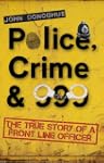 Police, Crime & 999 - The True Story...