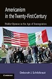 Americanism in the twenty-first century : public opinion in the age of immigration