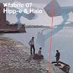Fabric 07: Hipp-E & Halo