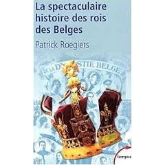 La spectaculaire histoire des rois des Belges