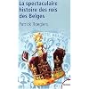 La spectaculaire histoire des rois des Belges