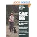 Game Dog: The Hunter's Retriever for Upland Birds and Waterfowl - A Concise New Training Method