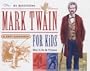 Mark Twain For Kids (Turtleback School & Library Binding Edition)