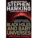 Black Holes and Baby Universes: And Other Essays