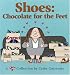 Shoes: Chocolate For The Feet - A Cathy Collection