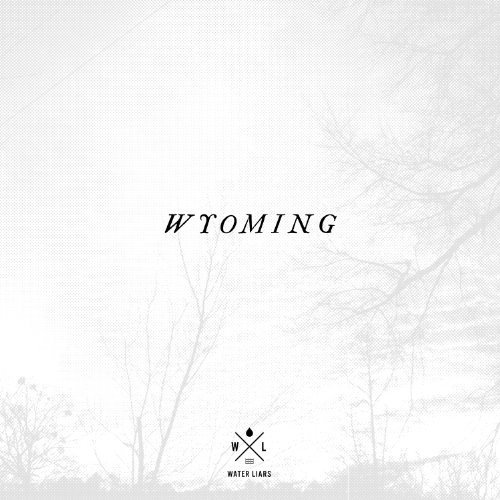 Water Liars - Wyoming - Zortam Music