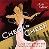 Cheek to Cheek: Dance Music from the Twenties and Thirties