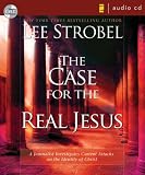 The Case for the Real Jesus: A Journalist Investigates Current Attacks on the Identity of Christ