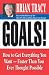 Goals!: How to Get Everything You Want -- Faster Than You Ever Thought Possible