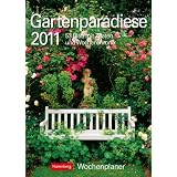 Gartenparadiese 2011: Harenberg Wochenplaner. 53 Blatt mit Zitaten und Wochenchronikvon "Harenberg"