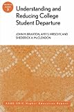 Understanding and Reducing College Student Departure: ASHE-ERIC Higher Education Report (J-B ASHE Higher Education Report Series (AEHE))