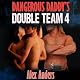 Dangerous Daddy's Double Team 4