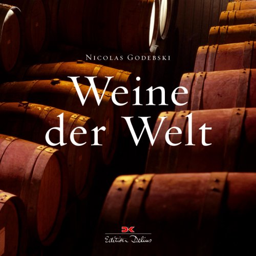 Weine der Welt by Nicolas Godebski