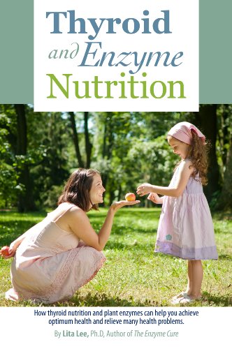 Thyroid & Enzyme Nutrition, by Lita Lee