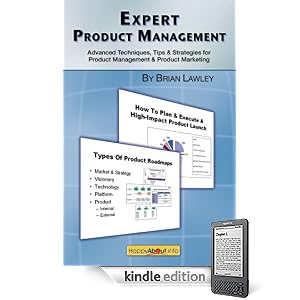 Expert Product Management: Advanced Techniques, Tips and Strategies for Product Management & Product Marketing