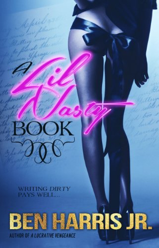 A Lil Nasty Book (An Urban Novella) by Ben  Harris Jr.