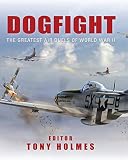 Dogfight : the greatest air duels of World War II